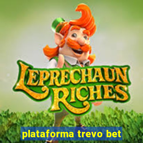 plataforma trevo bet